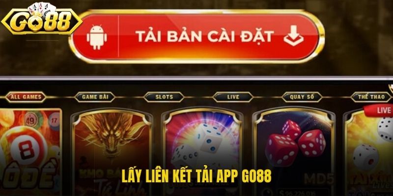 Lấy liên kết tải app GO88