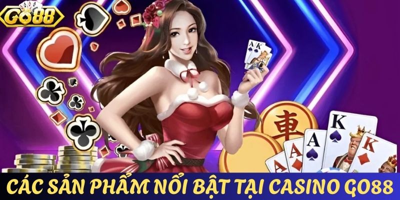 Một vài phiên bản game độc quyền nhất ở sảnh casino tại GO88