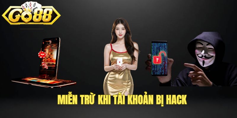 Tài khoản bị hack sẽ được miễn trừ trách nhiệm